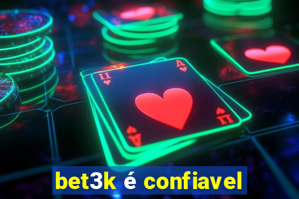 bet3k é confiavel